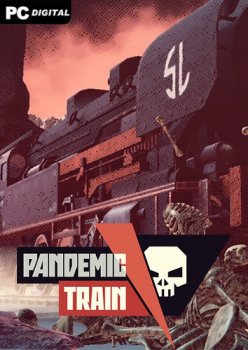 Pandemic Train [v 1.2.0] (2023) PC | RePack от FitGirl