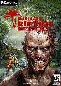 Dead Island Riptide: Definitive Edition (2016) РС