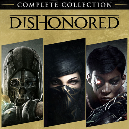 Dishonored: The Complete Collection (2012-2017) PC | Repack от xatab