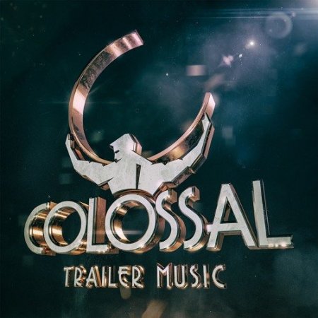 Colossal Trailer Music - Коллекция (2015-2019) FLAC