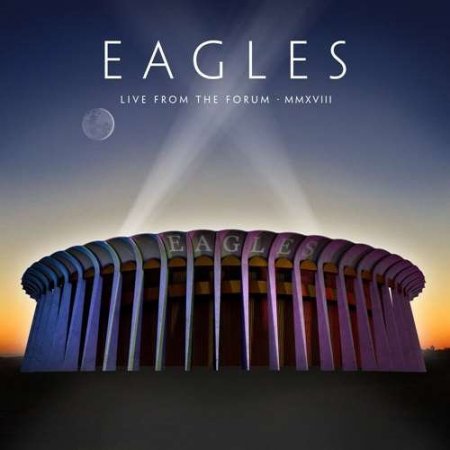 Eagles - Live From The Forum MMXVIII (2020) MP3