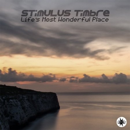 Stimulus Timbre - Life's Most Wonderful Place (2015) MP3