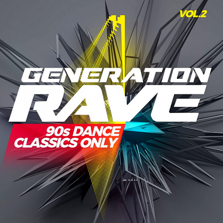 VA - Generation Rave: 90s Dance Classics Only Vol. 2 (2020) MP3