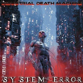 Industrial Death Machine -System Error (2019) MP3