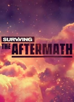 Surviving the Aftermath [v 1.25.0.2775 + DLCs] (2021) PC | Лицензия