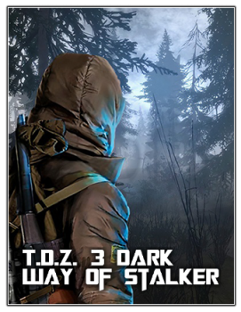 T.D.Z. 3 Dark Way of Stalker [v 1.11] (2023) PC | RePack от Chovka